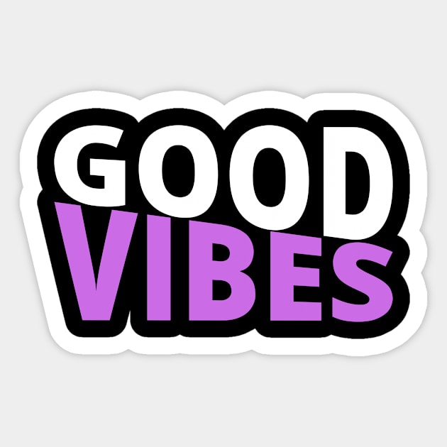 Good Vibes Sticker by Tip Top Tee's